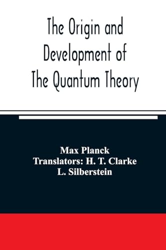 The origin and development of the quantum theory