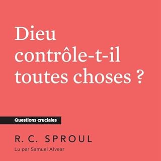 Couverture de Dieu contr&ocirc;le-t-il toutes choses ?