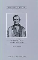 Sir James Paget: The Rise of Clinical Surgery 0905958993 Book Cover