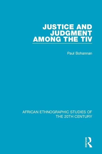 Justice and Judgment Among the Tiv (African Ethnographic Studies of the 20th Century)      1st Edition