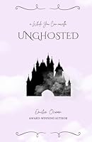 Unghosted (While You Can) 173855287X Book Cover