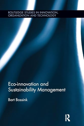 Eco-Innovation and Sustainability Management (Routledge Studies in Innovation, Organizations and