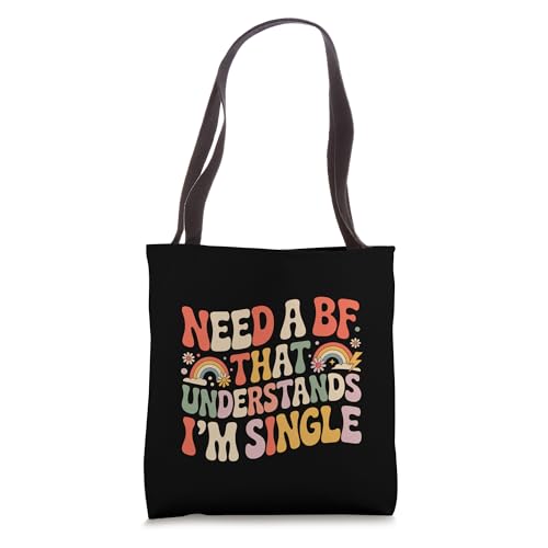 Need A BF That Understands I'm Single Relationship |- Tote
