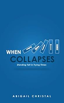 When Faith Collapses: Standing Tall in Trying Times