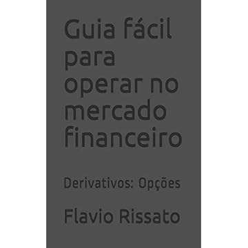 Capa do livro Guia fácil para operar no mercado financeiro: Derivativos: Opções