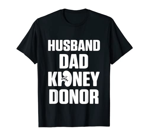 Donante de trasplante de riñón Marido Papá Cirugía Regalos de recuperación Camiseta