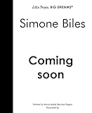 Simone Biles (Little People, BIG DREAMS) (English Edition)