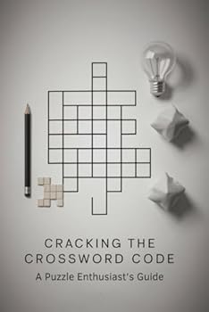 Paperback Cracking the Crossword Code: A Puzzle Enthusiast's Guide Book