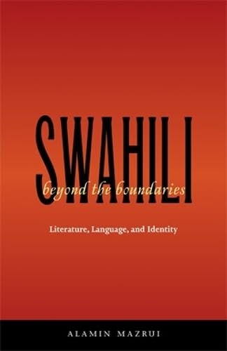 Swahili Beyond the Boundaries: Literature, Language, and Identity (Ohio RIS Africa Series)