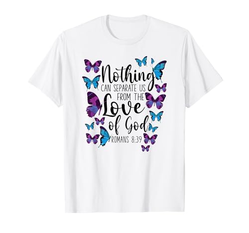 Christian Bible Verse Quote Butterfly Romans 8:39 T-Shirt