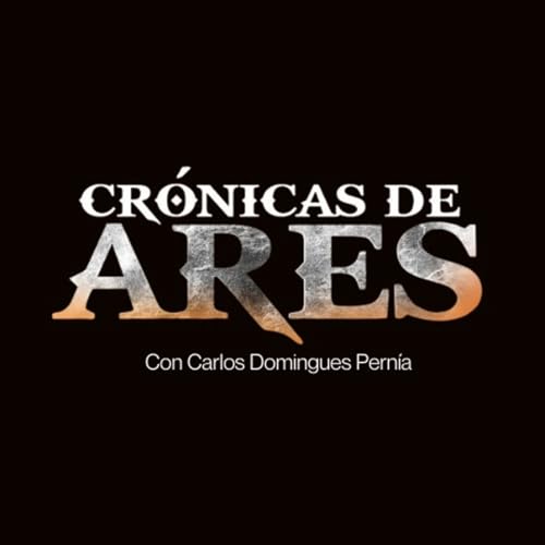 Cr&oacute;nicas de Ares &bull; Podcast de Historia B&eacute;lica Podcast Por Carlos Dominguez Pern&iacute;a arte de portada