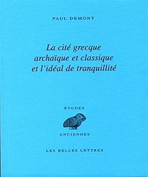 Paperback La Cite Grecque Archaique Et Classique Et l'Ideal de Tranquillite [French] Book