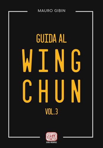 Guida al wing-chun (Vol. 3