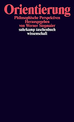 Orientierung: Philosophische Perspektiven (suhrkamp taschenbuch wissenschaft)