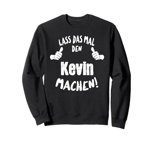 Cadeau d'anniversaire amusant Kevin personnalisé. Sweatshirt