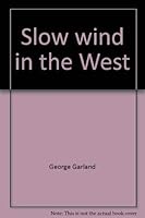 Slow wind in the West 0385017553 Book Cover