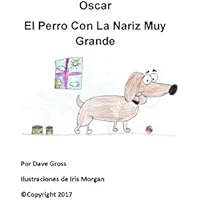 Oscar El Perro Con La Nariz Muy Grande