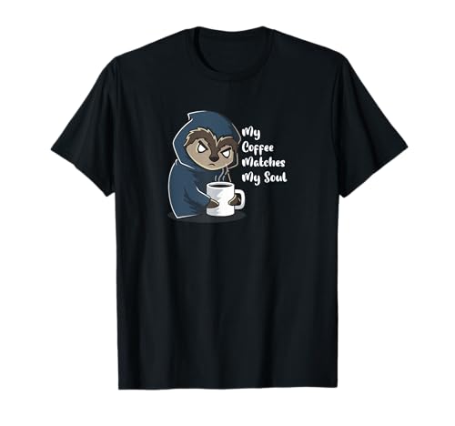 My Coffee Match My Soul Koffein Nerd Goth Lazy Sloth T-Shirt
