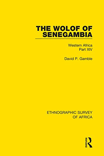 The Wolof of Senegambia: Western Africa Part XIV (Ethnographic Survey of Africa)      1st Edition, Kindle Edition