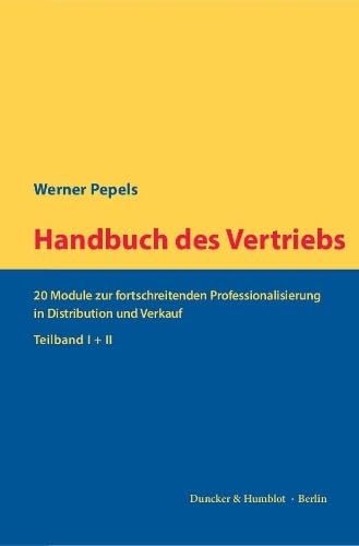 Handbuch des Vertriebs.: 20 Module zur fortschreitenden Professionalisierung in Distribution und Verkauf. 2 Teilbände.