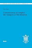  Connaissance et emploi des langues a l\'Ile Maurice (Kreolische Bibliothek 2) (German Edition)