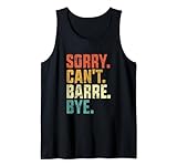 Funny Can't Barre Bye Gift Idea