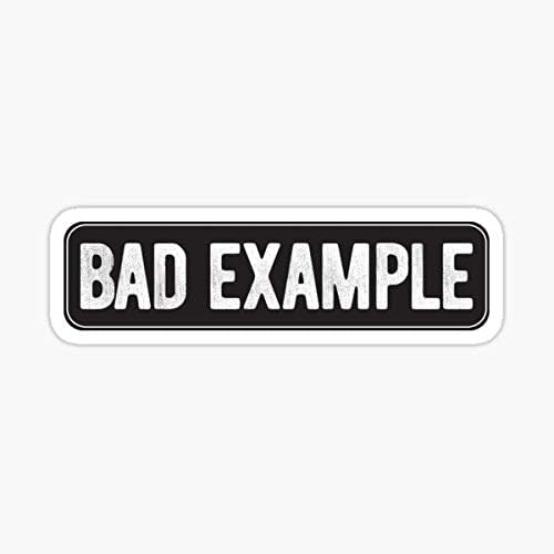 STICKY DUDE Bad Example Cool Motorcycle Funny Helmet Stickers and Bikers Gifts Vinyl Sticker Laptop Wall Window Bumper Decal 5"