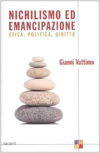 Nichilismo Ed Emancipazione: Etica Politica Diritto