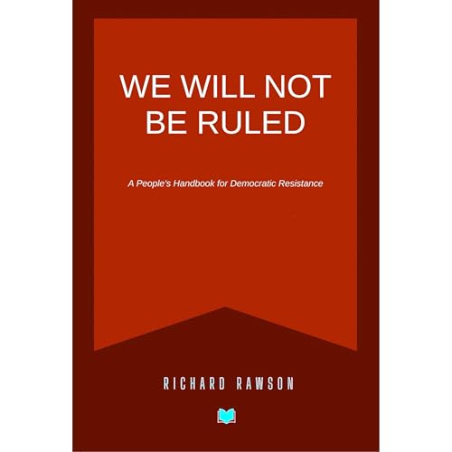 We Will Not Be Ruled -- Richard Rawson episode artwork