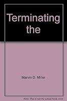 Terminating the "Socially Inadequate:" The American Eugenicists and the German Race Hygienists, California to Cold Spring Harbor, Long Island to Germany 0961046619 Book Cover