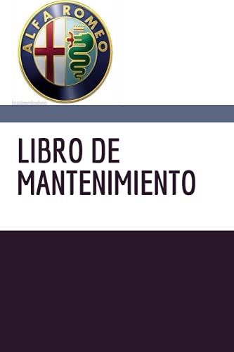 libro de mantenimiento: libro de mantenimiento ALFA-ROMEO (Spanish Edition) libro de mantenimiento: libro de mantenimiento ALFA-ROMEO (Spanish Edition)