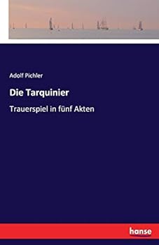Paperback Die Tarquinier: Trauerspiel in fünf Akten [German] Book