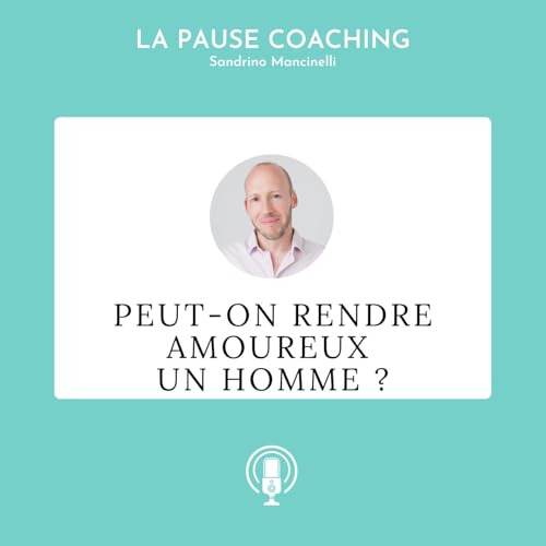 Peut-on rendre un homme amoureux ?