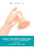 Ideas y recursos musicales desde la afectividad, para la segunda infancia (La Música y Tú: Ideas y recursos musicales desde la afectividad)