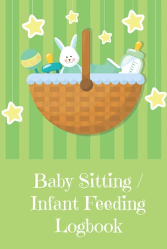 Baby Sitting/Infant Feeding Logbook