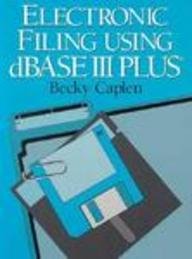 Amazon.com: Electronic Filing Using dBase III+: 9780132531139: Caplen ...