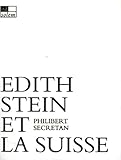  Edith Stein et la Suisse: Chronique d\'un asile manqué