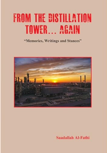 livre FROM THE DISTILLATION TOWER...AGAIN: Memories, Writings and Stances