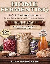 Guide Summary Ebook home fermenting: Unlock the Secrets to Delicious, Gut-Boosting Ferments with Easy, No-Fail, Probiotic-Packed Recipes (Fermentation for Real Life) 2025