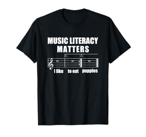 Music Literacy Matters I Like To Eat Puppies T-Shirt