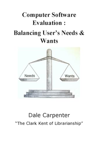 Computer Software Evaluation: Balancing User's Needs & Wants