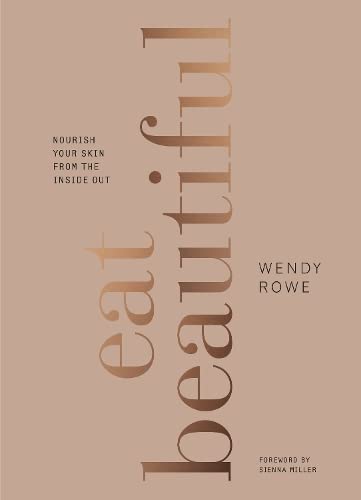 Buy Eat Beautiful: Nourish your skin from the inside out — BookShops.in
