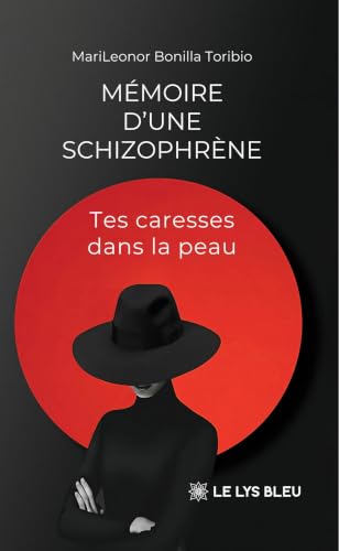 Mémoire d’une schizophrène: Tes caresses dans la peau