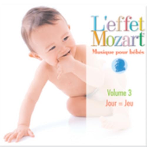 Musique Pour Bebes 3: Jour=Jeu [Audio CD] L'Effet / Mozart / Campbell