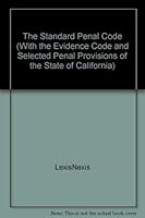 The Standard Penal Code with the Evidence Code and Selected Penal Provisions of the State of California 1995 Edition 0820555835 Book Cover