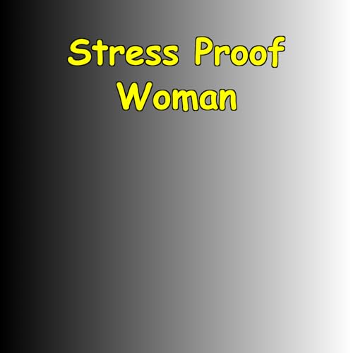 『Stress Proof Woman | Unshakeable Feminine Power』のカバーアート