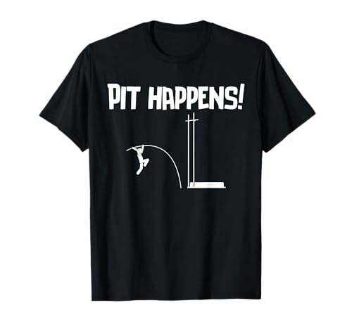 Funny Pit Happens Pole Vault T-Shirt