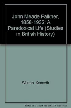 Hardcover John Meade Falkner 1858-1932: A Paradoxical Life (Studies in British History) Book