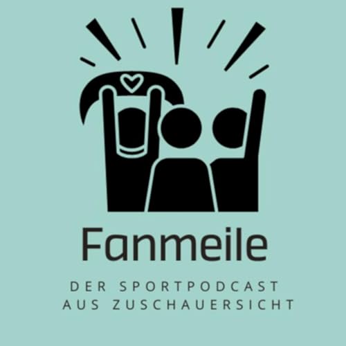 Fanmeile- Der Sportpodcast aus Zuschauersicht copertina