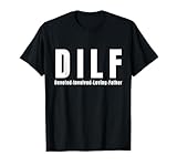 "D.I.L.F. Devoted Involved Loving Father good Dad"